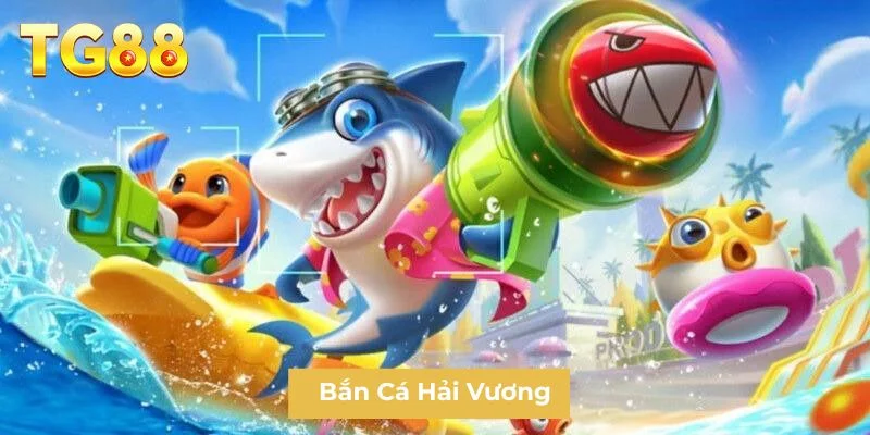 Bắn Cá Hải Vương