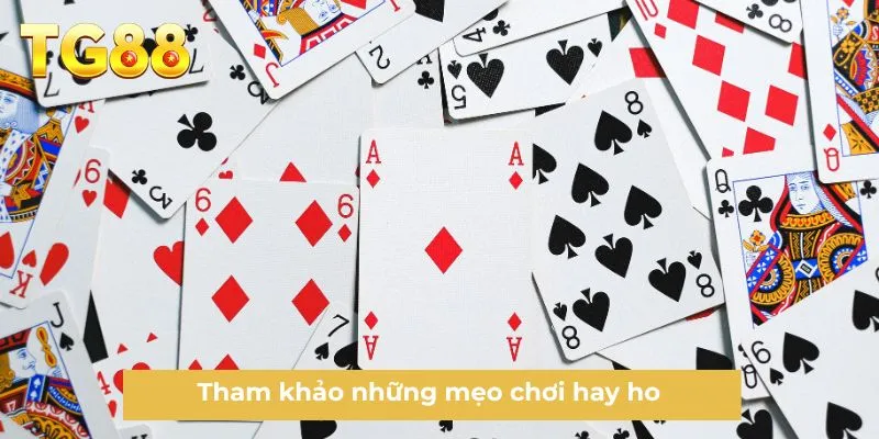 Tham khảo những mẹo chơi hay ho