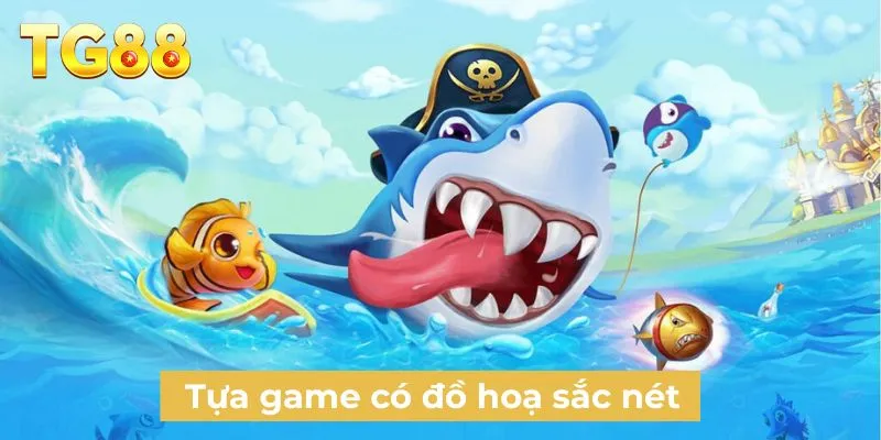 Tựa game có đồ hoạ sắc nét